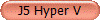 J5 Hyper V